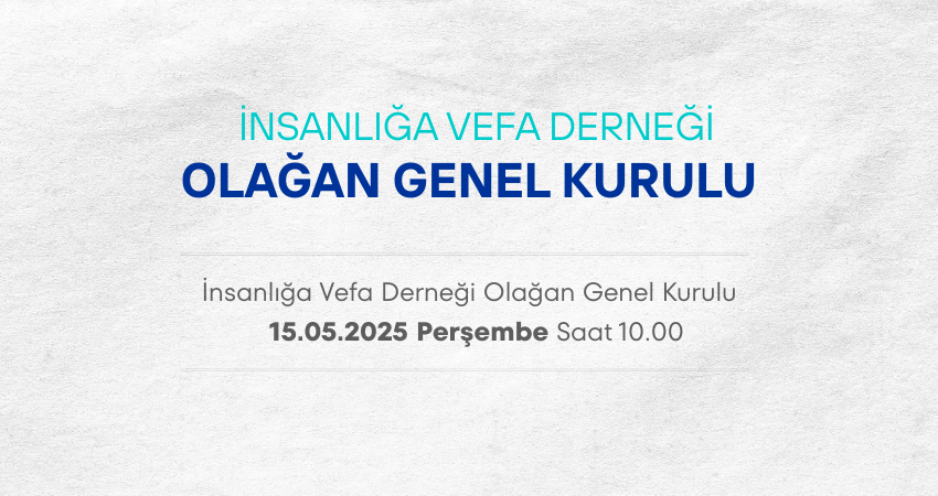 İNSANLIĞA VEFA DERNEĞİ OLAĞANÜSTÜ GENEL KURULU